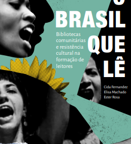 O Brasil Que Lê: Bibliotecas comunitárias e resistência cultural na formação de leitores