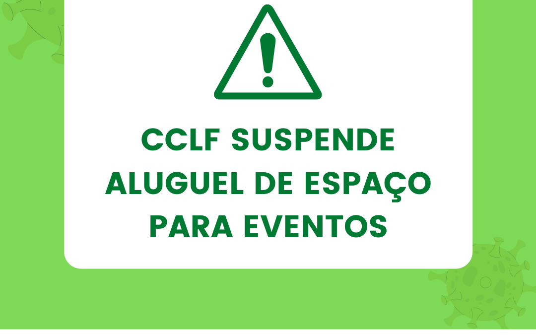 CCLF suspende aluguel de espaço para eventos