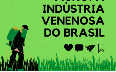 AGRO: a indústria venenosa do Brasil
