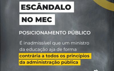 Posicionamento público: É inadmissível que um ministro da educação aja de forma contrária a todos os princípios da administração pública