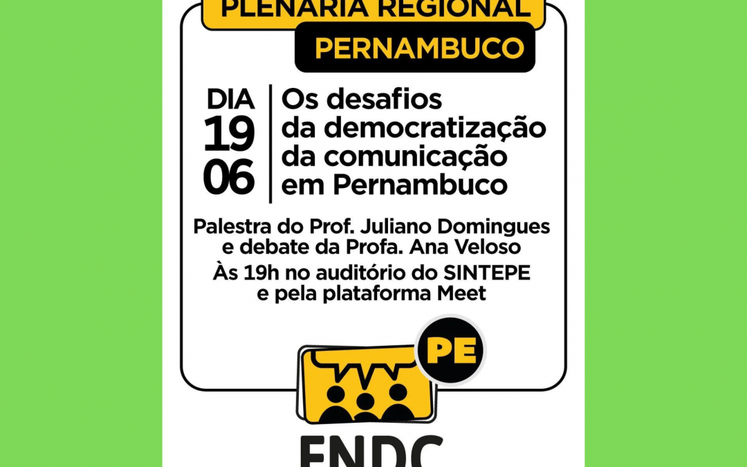 FNDC realiza Plenária Regional Pernambuco com o tema “Os desafios da democratização da comunicação em Pernambuco”